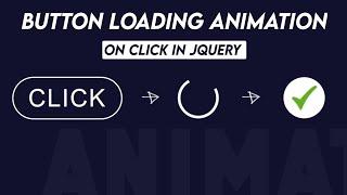 Button Loading Animation on Click - ver. 2.0 using JQUERY