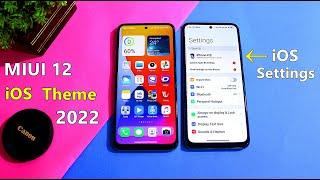 Best MIUI 12 iOS Theme 2022