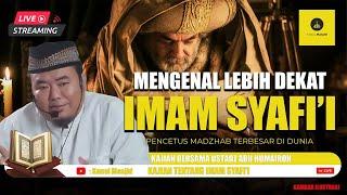 [LIVE] Mengenal Lebih dekat Imam Syafi'i kajian bersama Ustadz Abu Humairoh