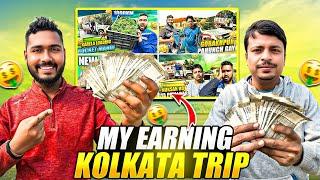 My Earning Kolkata Trip || Aaj Pura Sachai Khulega Paisa Ka