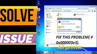 [Solve]  Can't Connect Printer Error 0x000003e3  Share/Network Printer Installation Problem