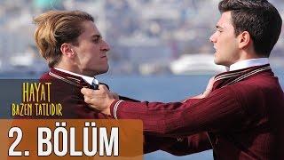 Hayat Bazen Tatlıdır 2. Bölüm (HD)