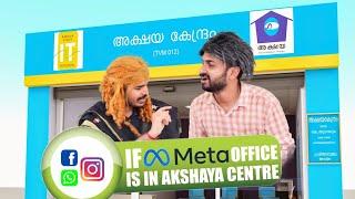 IF META OFFICE WAS IN AKSHAYA CENTRE