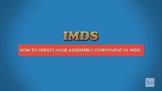 IMDS Tutorial : How to create huge assembly component in IMDS (IMDS Full Tutorial)