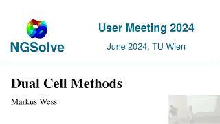 Dual Cell Methods - Usermeeting 2024