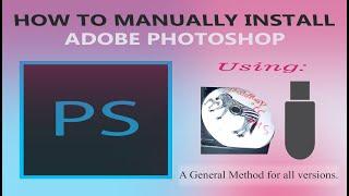 Manually Install Adobe Photoshop - No Internet Connection.