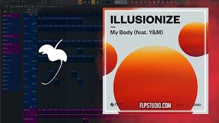 Illusionize – My Body (feat. Y&M) (FL Studio Remake)