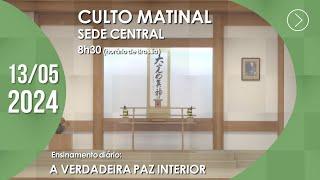 Culto Matinal | Sede Central  - 13/05/2024