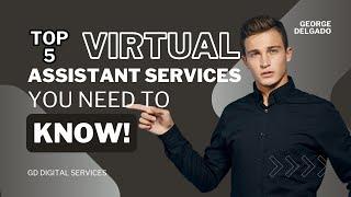 Top 5 Virtual Assistant Services You Need to Know!