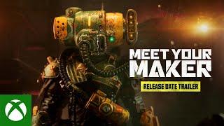 Meet your Maker | Release Date Trailer