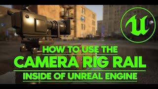 How to use the Camera Rig Rail un Unreal Engine