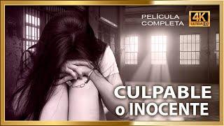CULPABLE o INOCENTE Impactante historia de la vida real Pelicula completa en Español