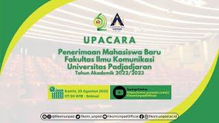 Penerimaan Mahasiswa Baru Fakultas Ilmu Komunikasi Universitas Padjadjaran Tahun Akademik 2022/2023