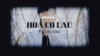 Phong Max - Hoa Co Lau | 1HOUR