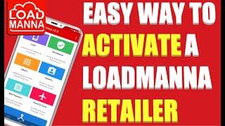 Loadmanna Retailer Activation Tutorial using Load Manna App