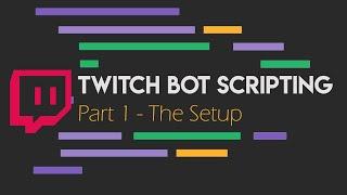 Twitch Bot (JS) Tutorial Part 1 - The Setup