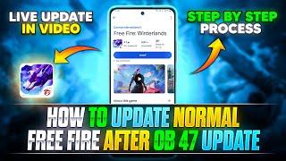 HOW TO UPDATE NORMAL FREE FIRE AFTER OB47 UPDATE | HOW TO UPDATE NORMAL FREE FIRE TODAY