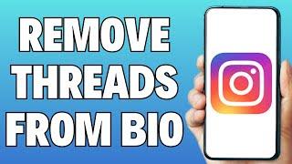 How To Remove Threads From Instagram Bio (Easy)
