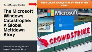 Biggest IT Outage: Root Cause Analysis-How a Simple Error Crippled Microsoft Windows Users Worldwide