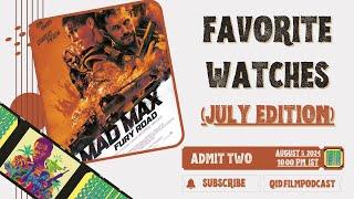 Favorite Films Watched in July | Mad Max: Fury Road | Queen is Dead Film Podcast