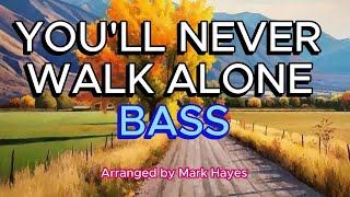 You'll Never Walk Alone with Climb Every Mountain  / Bass / Choir - Arranged by Mark Hayes