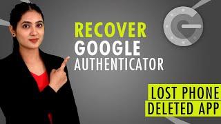 How to Recover Google Authenticator Account | Google Authenticator Key Recovery