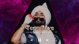 Tere Layi  || New Punjabi Song || Diljit X release