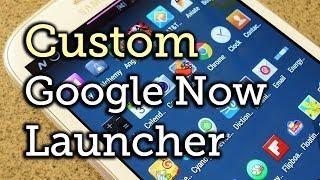 Customize the Google Now Launcher on Your Samsung Galaxy S3 for a Better Experience [How-To]