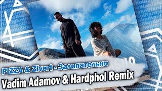 PIZZA & Zivert - Залипательно (Vadim Adamov & Hardphol Remix) DFM mix