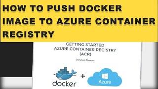 How to Push Docker Image to Azure Container Registry