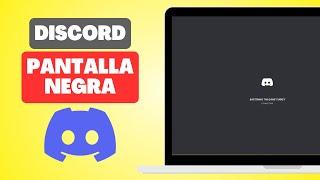 Cómo Solucionar el Problema de Discord Pantalla Negra