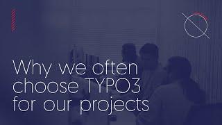 Why choose TYPO3 CMS for your website