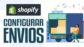 Cómo Configurar los Envios en Shopify (2024) Tutorial Completo