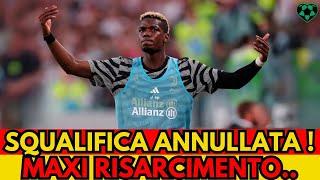 POGBA TORNA A GIOCARE! SQUALIFICA ANNULLATA: ANNUNCIO UFFICIALE JUVENTUS!