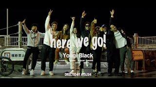 here we go! Yongi Black「official MV」