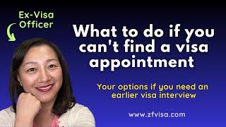 Can't find a U.S. visa appointment in time?  Here are your options