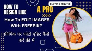 Freepik Step by Step Complete Tutorial for Beginners In Hindi 2024| Free Images| #freepik #freephoto