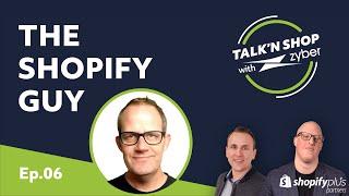 Julian Bartram, The Shopify Guy- Talk'n Shopify with Zyber