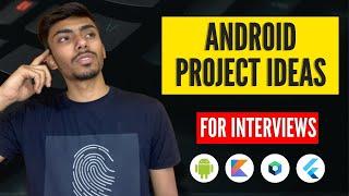 How to find project ideas for Android development | Android projects ideas | Interview projects