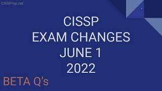 CISSP Exam Changes on June 1, 2022