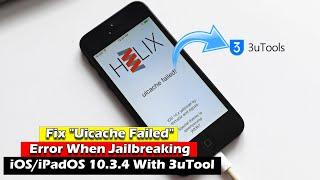 Fix "Uicache Failed" Error When Jailbreaking iOS/iPadOS 10.3.4 With 3uTool
