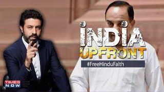 Subramanian Swamy on bill tabled to 'free' temples | India Upfront With Rahul Shivshankar