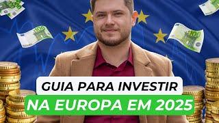 Como Investir na Europa em 2025 (O euro vai subir ainda mais)