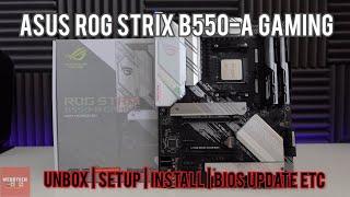 Asus ROG Strix B550-A Gaming Motherboard - UNBOX | SETUP | INSTALL | BIOS UPDATE ETC