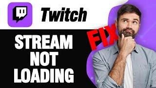 How To Fix Twitch App Stream Not Loading | Easy Quick Solution