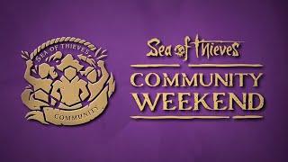 Season Nine Community Weekend: Official Sea of Thieves