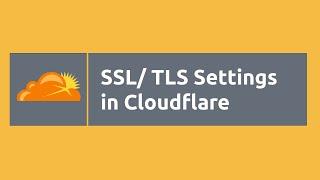 SSL/ TLS Settings in Cloudflare - Basic