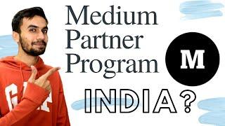 Medium Partner Program India- How to Make Money From Writing/Blogging on Medium if You Live in India