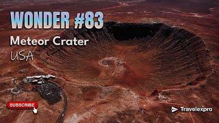 Wonder #83: Meteor Crater, Arizona, USA | Wonder of the World Series by Travelexpro