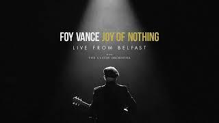 Foy Vance - Closed Hand, Full of Friends (With The Ulster Orchestra) - Live